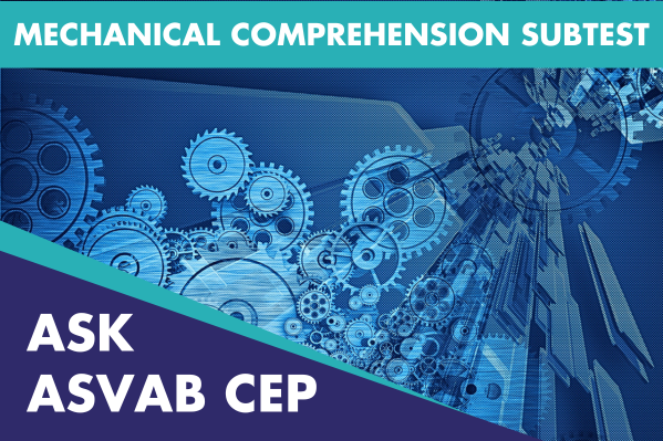 Ask ASVAB CEP | ASVAB Subtest Mechanical Comprehension